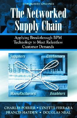 The Networked Supply Chain Applying Breakthrough BPM Technology to Meet Relentless Customer Demands Kindle Editon